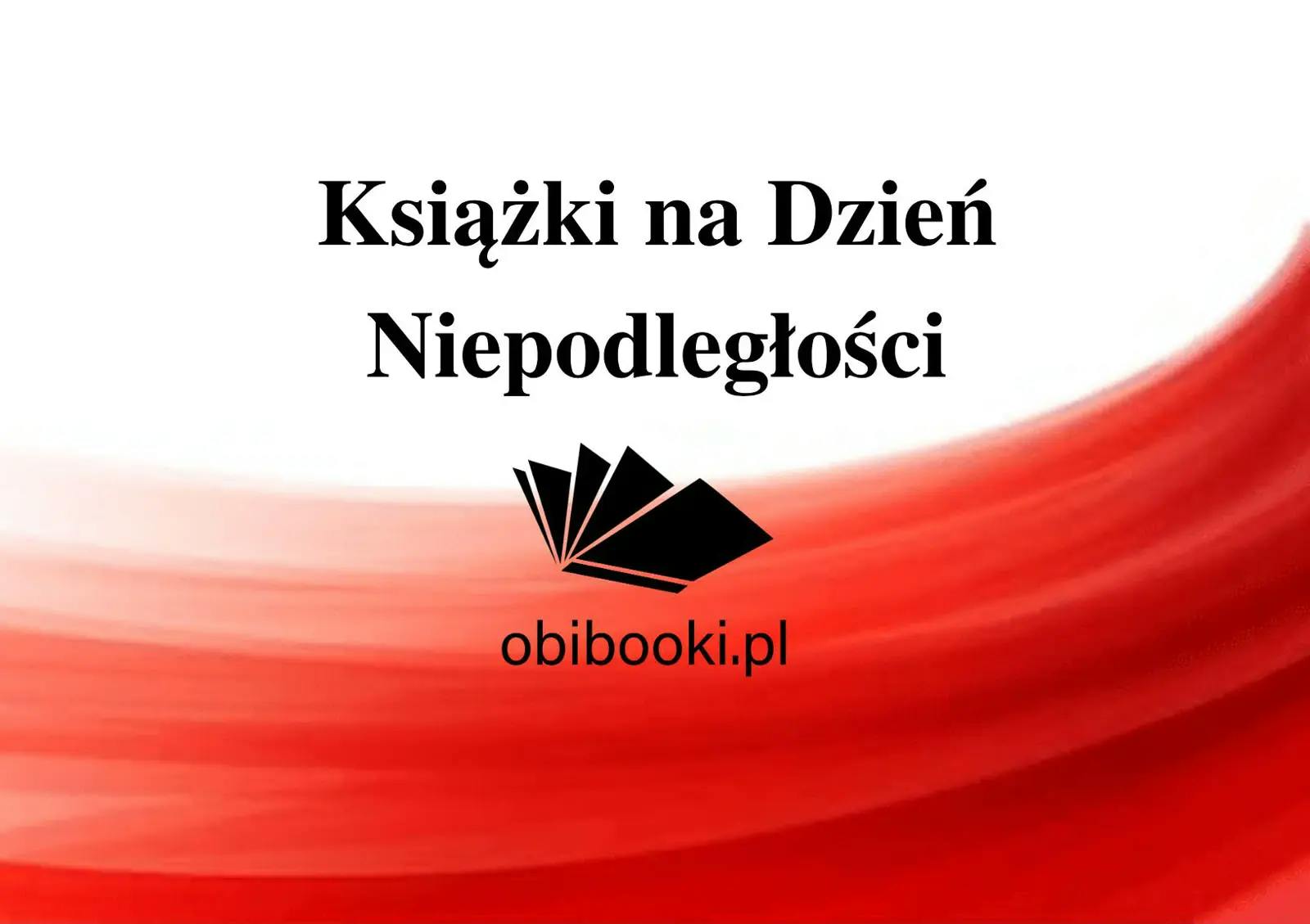 Książki dla dzieci na Dzień Niepodległości - Jak rozmawiać z dziećmi o historii? - książki z PnŚ 11 listopada 2020
